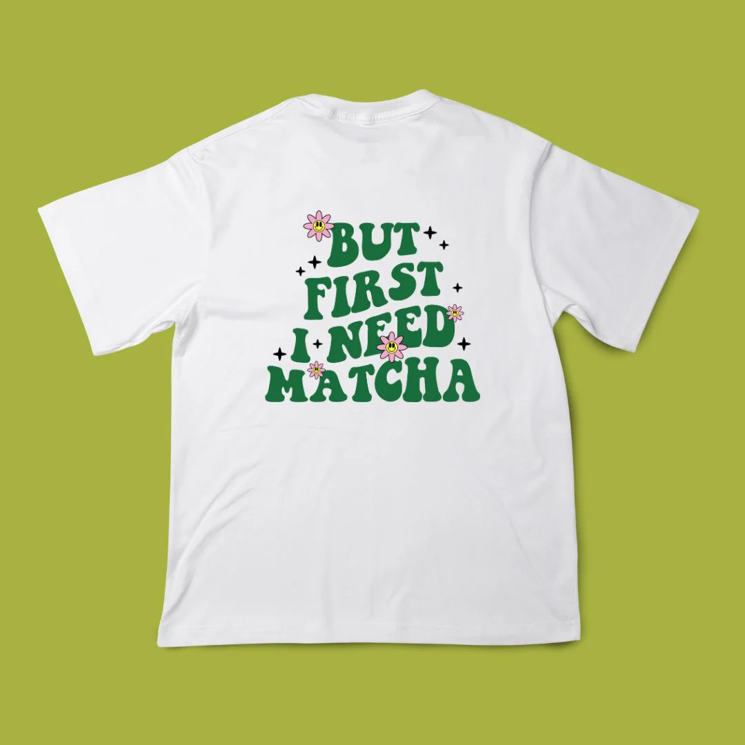 Camiseta But First Matcha